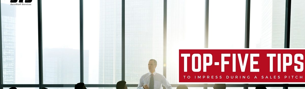 Top-Five Tips to Impress During a Sales Pitch