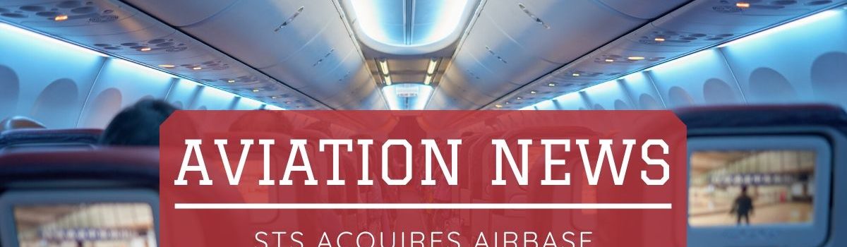 STS Aviation Group Acquires Airbase Services, Inc.