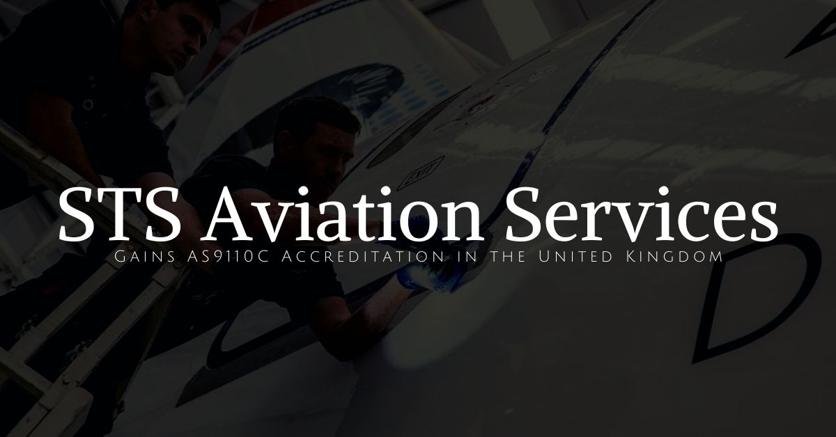 STS Aviation Services Gains AS9110C Accreditation in the United Kingdom