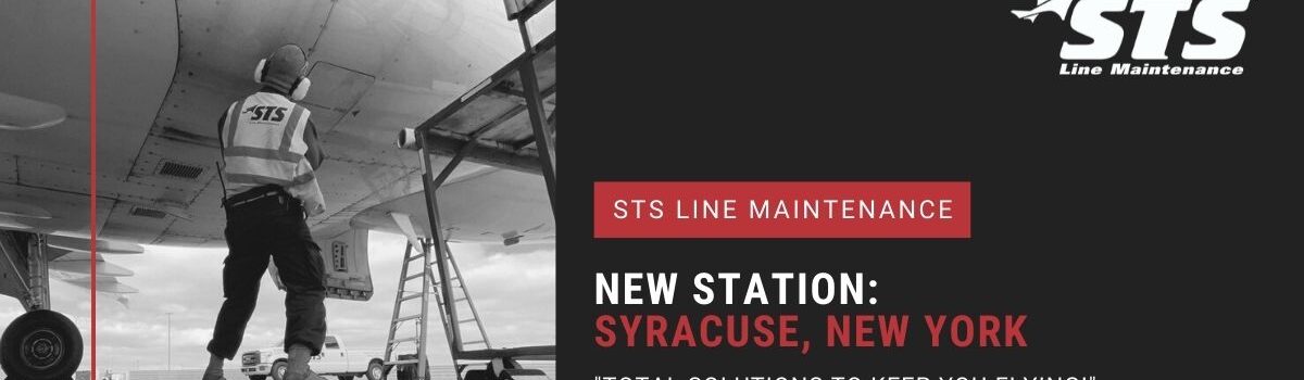 STS Line Maintenance Opens New Station at SYR Airport in Syracuse, New York