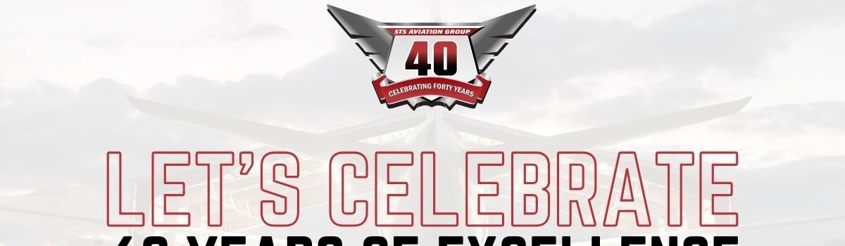 A Tribute to STS Aviation Group’s 40-Year Journey