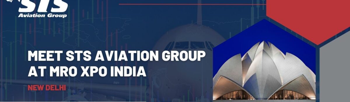 STS Aviation Group Heads to MRO XPO India 2025 – Meet Us in New Delhi